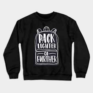 Pack Lighter Go Further - Camping Crewneck Sweatshirt